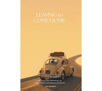 LEAVING to COME HOME: A Journey of Identity, Belonging, and Self-Discovery