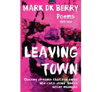 Leaving Town: Chasing Dreams That Run Away Like Cats Down Alleys After Midnight