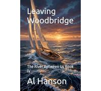 Leaving Woodbridge: The River Between Us Book IV