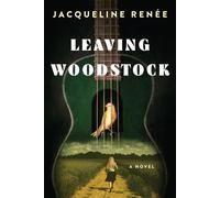 Leaving Woodstock - Jacqueline Renee - A John Scognamiglio Book - ebook (ePub) - Livre