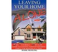 Leaving Your Home-Alone: A Do-It-Yourself Step by Step Guide to Leaving Your Investment Empty for Months at a Time Mehling, Mark (Auteur)
