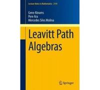 Leavitt Path Algebras - [Version Originale] Gene Abrams, Pere Ara, Mercedes Siles Molina, (Auteur)