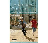 Lebanese Cinema: Imagining The Civil War And Beyond