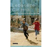 Lebanese Cinema: Imagining The Civil War And Beyond