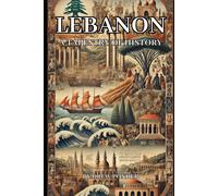 Lebanon: A Tapestry Of History