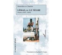 Lébao, ou le Nègre Drame (1835. 1850) - Barbara T. Cooper - L'harmattan - broché - Théâtre