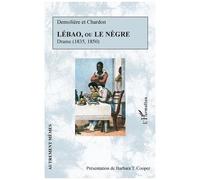Lébao, Ou Le Nègre - Drame (1835, 1850)