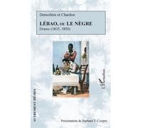 Lébao, Ou Le Nègre - Drame (1835, 1850)