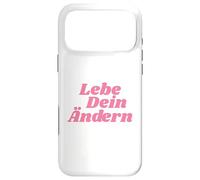 Lebe Dein Ändern - Positive Affirmations Coque pour iPhone 17 Pro Max