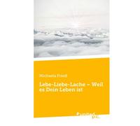 Lebe-Liebe-Lache - Weil Es Dein Leben Ist