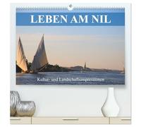 Leben am Nil - Kultur- und Landschaftsimpressionen (hochwertiger Premium Wandkalender 2026 DIN A2 quer), Kunstdruck in Hochglanz: Faszinierende Beobachtungen auf einer erlebnisreichen Nilkreuzfahrt