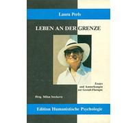 Leben an der Grenze: Essays und Anmerkungen zur Gestalt-Therapie