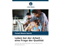 Leben bei der Arbeit - eine Frage der Qualität