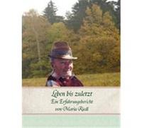 Leben bis zuletzt Riedl, Maria (Auteur)