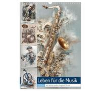 Leben für die Musik (Wandkalender 2026 DIN A3 hoch), CALVENDO Monatskalender: Musik ist für mich mehr als nur Klang, sie ist Energie, Freiheit und Ausdruck.