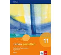 Leben gestalten 11. Ausgabe Bayern: Schulbuch Klasse 11 (Poche)