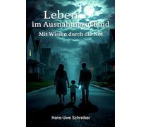 Leben im Ausnahmezustand: Mit Wissen durch die Not