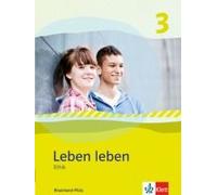 Leben Leben 3 - Neubearbeitung. Ethik - Ausgabe Für Rheinland-Pfalz. Schülerbuch 9.-10. Klasse