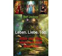 Leben. Liebe. Tod.: Elfen und Feen sind auch bloß Menschen