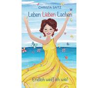Leben, Lieben, Lachen - Endlich Weiß Ich Wie!