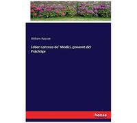 Leben Lorenzo De' Medici, Genannt Der Prächtige