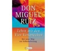 Leben mit den Vier Versprechen Ruiz, Don Miguel (Auteur)