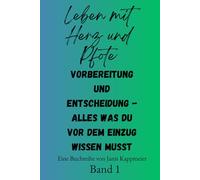Leben mit Herz und Pfote: Vorbereitung und Entscheidung - Alles was du vor dem Einzug wissen musst
