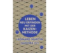 Leben neu erfinden mit der Kaizen-Methode
