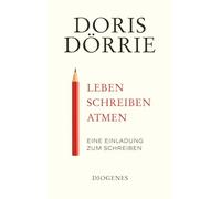 Leben, schreiben, atmen: Eine Einladung zum Schreiben