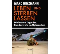 Leben und sterben lassen: Die letzten Tage der Bundeswehr in Afghanistan | Ein Erlebnisbericht der Evakuierung am Flughafen Kabul