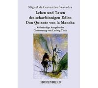 Leben Und Taten Des Scharfsinnigen Edlen Don Quixote Von La Mancha