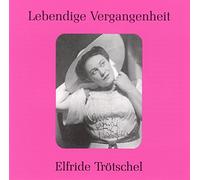 Lebendige Vergangenheit - Elfriede Trötschel
