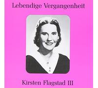 Lebendige Vergangenheit - Kirsten Flagstad (Vol.3)