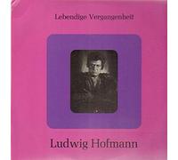 Lebendige Vergangenheit - Ludwig Hofmann [Vinyl LP]