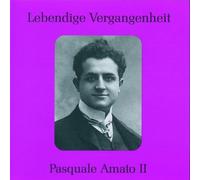 Lebendige Vergangenheit-Pasquale Amato (Vol.2)
