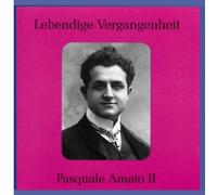 Pasquale Amato – Airs d'opéras (Lebendige Vergangenheit, Vol. 2) – Preiser