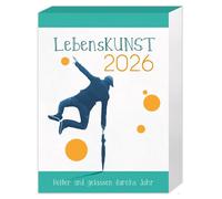 LebensKunst - Heiter und gelassen durchs Jahr 2026: Tagesabreißkalender mit Zitaten für jeden Tag