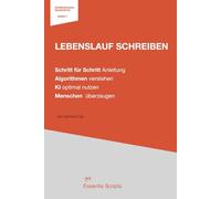 Lebenslauf schreiben: Schritt für Schritt Anleitung zur Bewerbung.: Der überzeugende CV: KI-optimiert für Jobsuche & Karriere. Mit Mustern, Vorlagen & Checklisten für deinen beruflichen Erfolg.