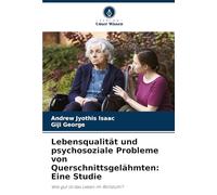 Lebensqualität und psychosoziale Probleme von Querschnittsgelähmten: Eine Studie: Wie gut ist das Leben im Rollstuhl?