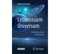 Lebensraum Universum: Einfuhrung in Die Exookologie