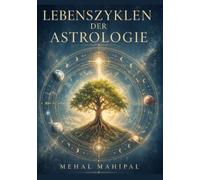Lebenszyklen in der Astrologie: Zeit, Wandlung und innere Entwicklung