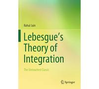 Lebesgue’s Theory of Integration: The Untouched Classic
