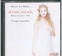 Leblanc - Amor Roma : Cantates Romaines (1640)