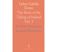 Lebor Gabála Érenn: The Book of the Taking of Ireland