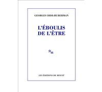 L'Éboulis de l'être - Georges Didi-Huberman - Minuit - broché - Essai