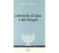 L'ebraicità di Gesù e dei Vangeli