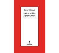 L'ebreo in bilico. I conti con la memoria fra Shoah e antisemitismo