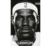 LEBRON - Die große Biografie des NBA-Superstars: New York Times Bestseller. Mit einem Vorwort von Dennis Schröder.