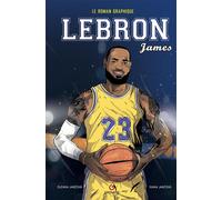 LeBron James - Le Roman Graphique - Ivana Jancova - Gremese - relié - Roman graphique