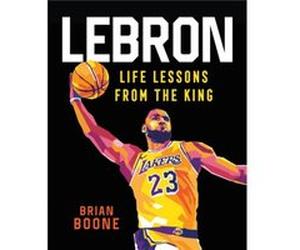 LeBron Life Lessons from the King by Brian Boone Brian Boone (Auteur)